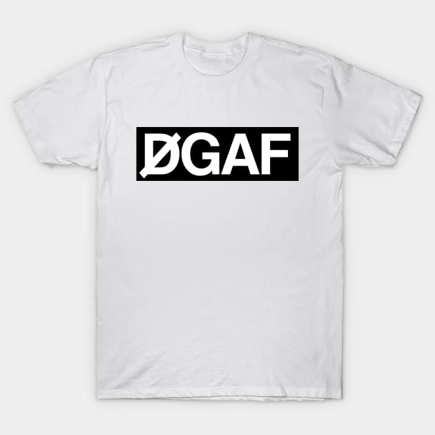 DGAF T-Shirt by PaletteDesigns